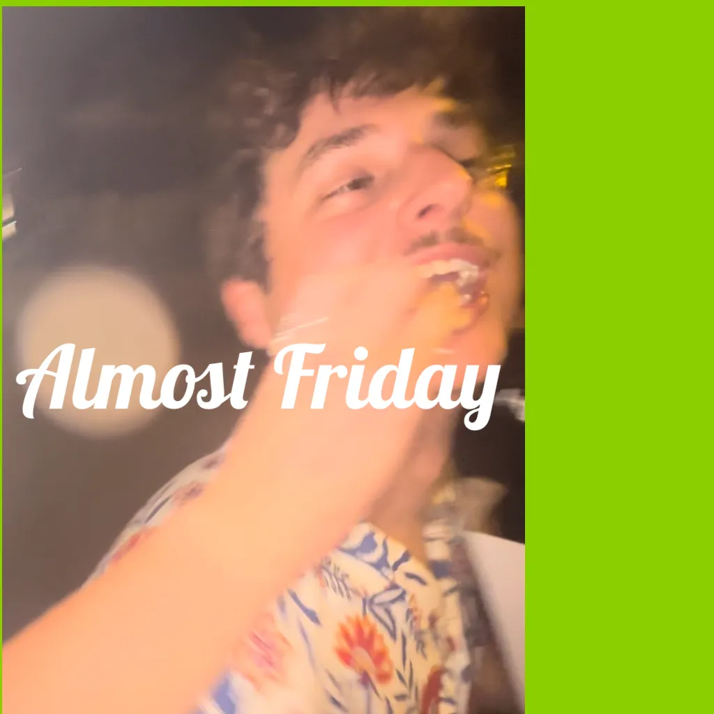 Almost Friday