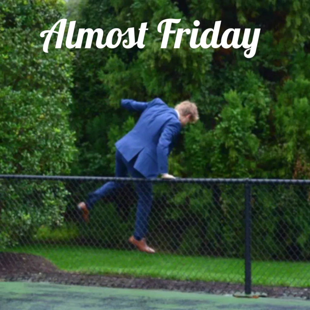 Almost Friday