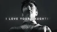 i love your daughter