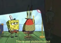 SpongeBob This is one stubborn robot