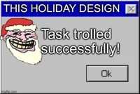 Task trolled successfully (Christmas)