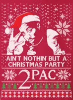 Tupac ain't nothin' but a Christmas party