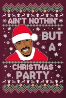 Tupac ain't nothin' but a Christmas party